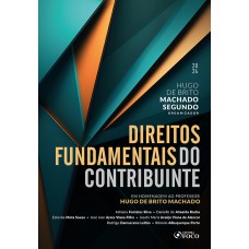 Direitos Fundamentais do Contribuinte - 1ª Ed - 2024