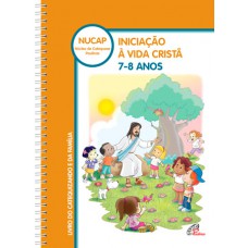 Iniciação à Vida Cristã: 7 - 8 anos - Catequizando e família