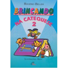 Brincando na catequese - Vol. 2