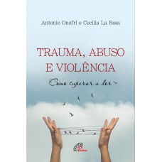 Trauma, Abuso e Violência