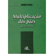 Multiplicação dos pães (Mc 6,30-44)