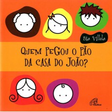 Quem pegou o pão da casa do João?