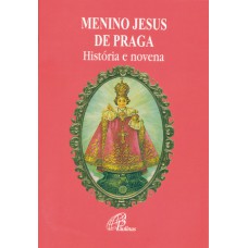 Menino Jesus de Praga - história e novena