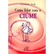 Como lidar com o ciúme