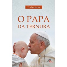 O Papa da ternura