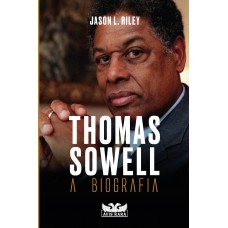 Thomas Sowell – A biografia