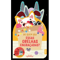 De quem são essas orelhas engraçadas?