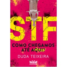 STF – Como chegamos até aqui?