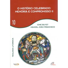 O mistério celebrado - memória e compromisso II - Vol 10