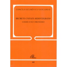 Decreto Unitatis Redintegratio -Conc.Vaticano II sobre o Ecumenismo doc.44