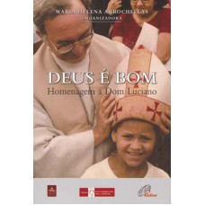 Deus é bom: homenagem a Dom Luciano