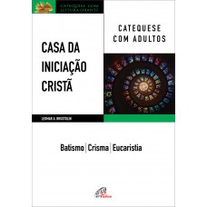 Casa da Iniciação Cristã: Catequese com adultos