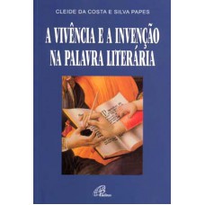 A vivência e a invenção na palavra literária