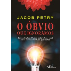 O Óbvio que Ignoramos