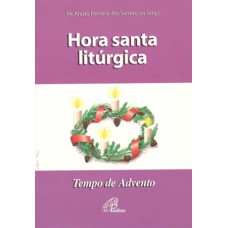 Hora santa litúrgica tempo de advento