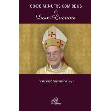 Cinco minutos com Deus e Dom Luciano