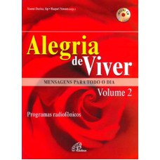 Alegria de viver - Mensagens para todo o dia - Volume 2