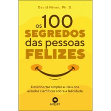 Os 100 segredos das pessoas felizes