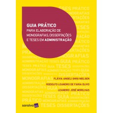 Guia prático para elaboração de monografias, dissertações e teses em administração