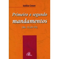 Primeiro e segundo mandamentos (Mc 12,28-34)