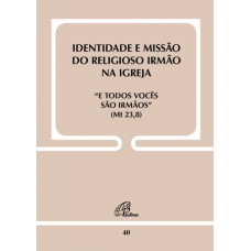 Identidade e Missão do religioso Irmão na Igreja - Doc. 40