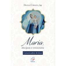 Maria, discípula e missionária