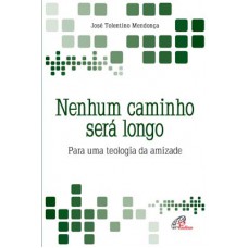 Nenhum caminho será longo