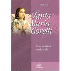 Santa Maria Goretti uma santidade no dia-a-dia