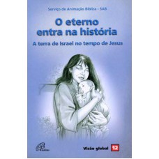 O eterno entra na história - A terra de Israel no tempo de Jesus