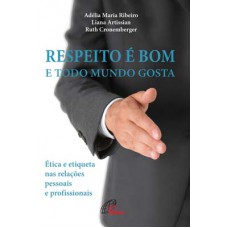 Respeito é bom e todo mundo gosta