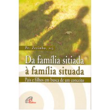 Da família sitiada à família situada