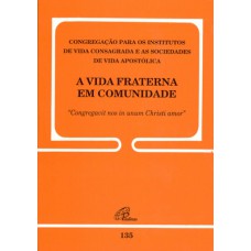 A vida fraterna em comunidade - 135