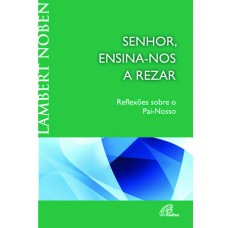 Senhor, ensina-nos a rezar