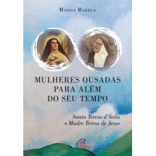 Mulheres ousadas para além de seu tempo