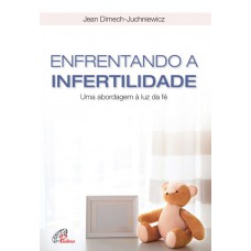 Enfrentando a infertilidade