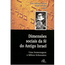 Dimensões sociais da fé do antigo Israel