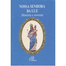 Nossa Senhora da Luz - história e novena