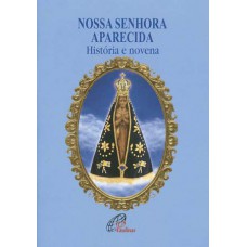 Nossa Senhora Aparecida - história e novena