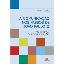 A comunicação nos passos de João Paulo II