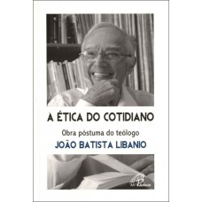 A ética do cotidiano