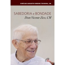 Sabedoria e bondade - Dom Vicente Zico, cm