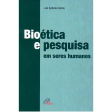 Bioética e pesquisa em seres humanos