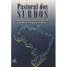 Pastoral dos surdos rompe desafios e abraça os sinais do Reino na Igreja do