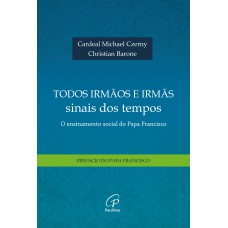 Todos irmãos e irmãs, sinais dos tempos