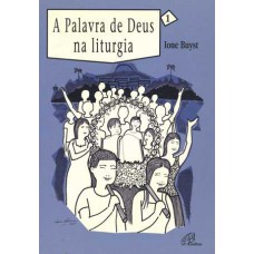 A palavra de Deus na liturgia - Vol. 1