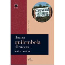 Herança quilombola maranhense: histórias e estórias