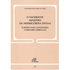 O Sacerdote ministro da misericórdia divina - Doc. 27