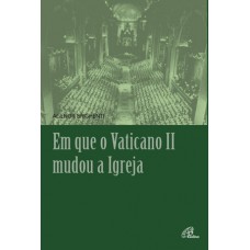 Em que o Vaticano II mudou a Igreja