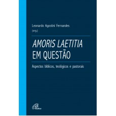 Amoris Laetitia em questão