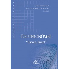 Deuteronômio - Escuta, Israel